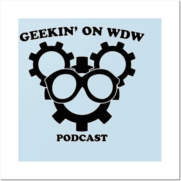 Geekin' On WDW Podcast Wall Art by Geekin' On WDW